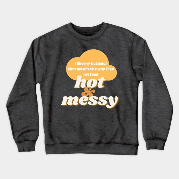 hot and messy Crewneck Sweatshirt by Paper Iris Designs